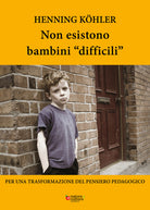 Cover of Non esistono bambini «difficili». Per una trasformazione del pensiero pedagogico