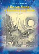 Cover of re delle storie e il bambino delle stelle