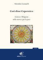 Cover of Così disse Copernico. Scienza e religione nella storia e per la pace