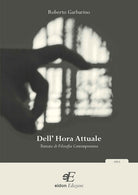 Cover of Dell'hora attuale. Trattato di filosofia contemporanea