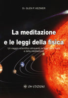 Cover of meditazione e le leggi della fisica. Un viaggio scientifico attraverso le leggi della fisica e della meditazione