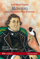 Cover of Rossini. Piano pianissimo, forte fortissimo