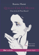 Cover of Quello che ci muove. Una storia di Pina Bausch