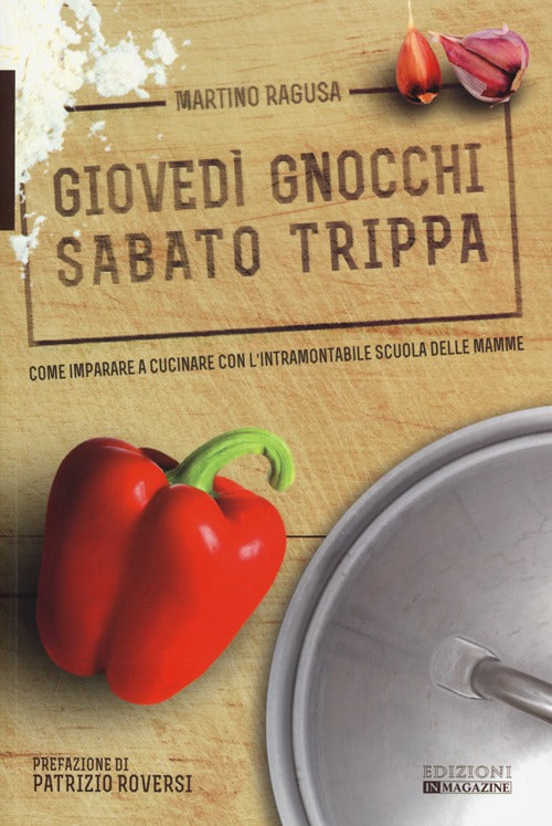 Cover of Giovedì gnocchi sabato trippa. Come imparare a cucinare con l'intramontabile scuola delle mamme