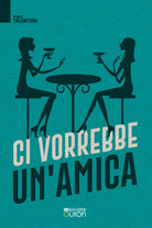 Cover of Ci vorrebbe un'amica