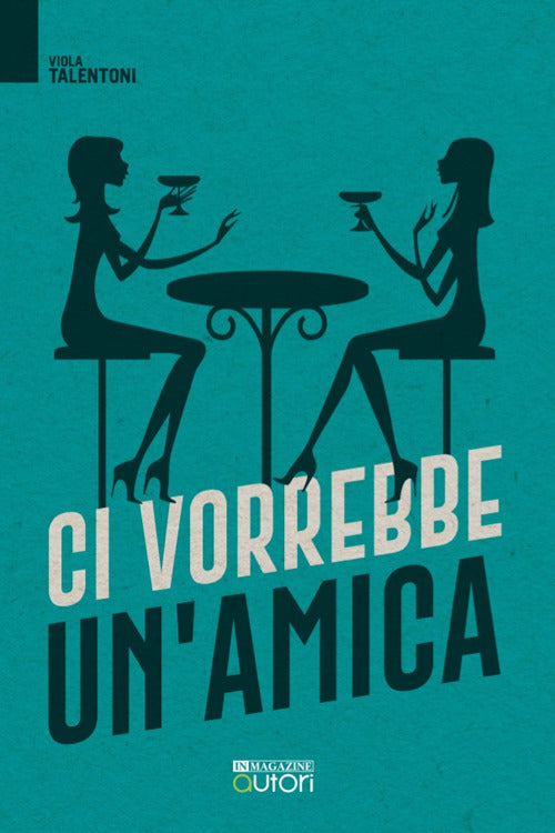 Cover of Ci vorrebbe un'amica