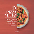 Cover of In pizza veritas. Tutto quello che non sai sulla pizza... e su te stesso