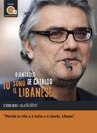 Cover of Io sono il Libanese letto da Giancarlo De Cataldo. Audiolibro. CD Audio formato MP3