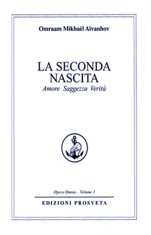 Cover of seconda nascita. Amore saggezza verità
