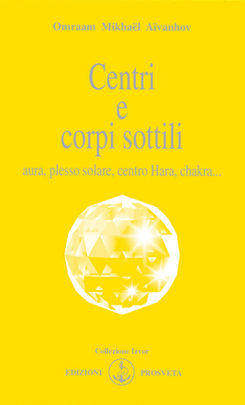 Cover of Centri e corpi sottili. Aura, plesso solare, centro Hara, chakra...