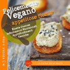 Cover of Felicemente vegano. Appetitose ricette
