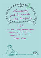 Cover of Ne uccide più la penna che la spada. 129 (+1 nel titolo) massime, motti, citazioni, proverbi, aforismi scritti e illustrati da Anna Cane