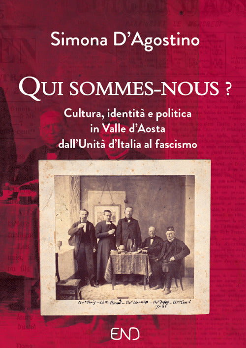 Cover of Qui sommes-nous? Cultura, identità e politica in Valle d’Aosta dall’Unità d’Italia al fascismo