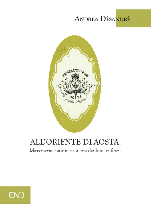 Cover of All'Oriente di Aosta. Massoneria e antimassoneria dai lumi ai fasci