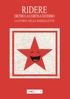 Cover of Ridere dietro la cortina di ferro. La storia nelle barzellette
