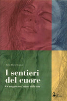 Cover of sentieri del cuore. Un viaggio tra i colori della vita