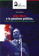 Cover of Aldo Moro e la passione politica. Visite nella circoscrizione Bari-Foggia