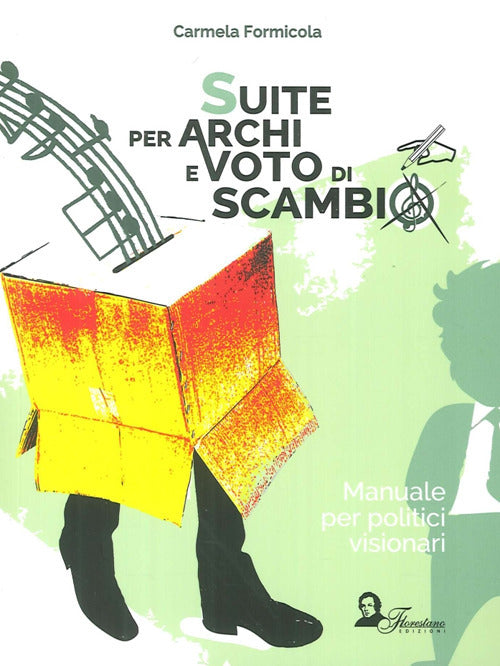 Cover of Suite per archi e voto di scambio. Manuale per politici visionari