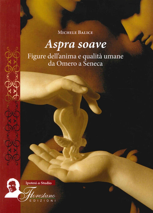 Cover of Aspra soave. Figure dell'anima e qualità umane da Omero a Seneca