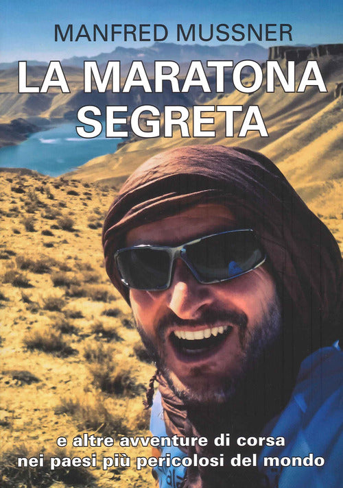 Cover of maratona segreta, e altre avventure di corsa nei paesi più pericolosi del mondo