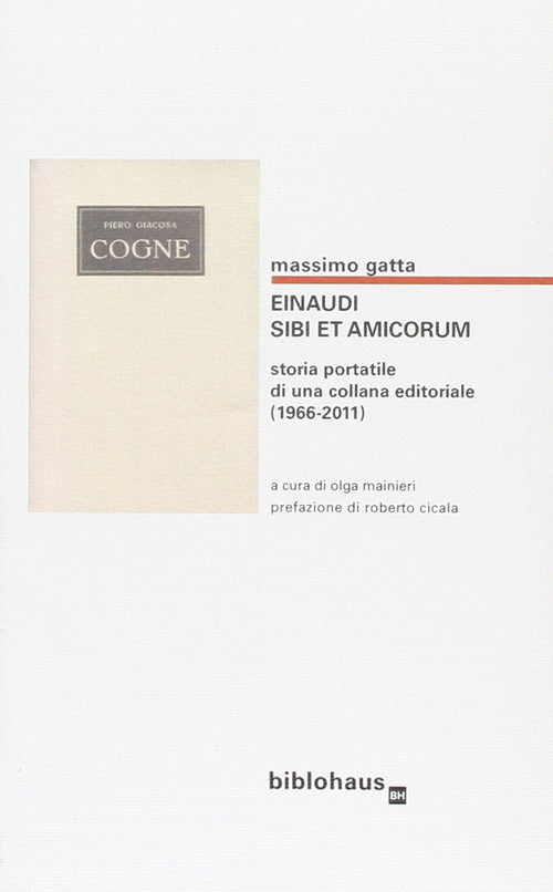 Cover of Einaudi. Sibi et amicorum. Storia portatile di una collana editoriale (1966-2011)