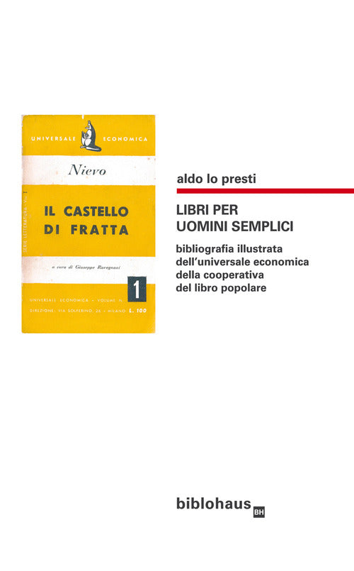 Cover of Libri per uomini semplici. Bibliografia illustrata dell'universale economica della cooperativa del libro popolare