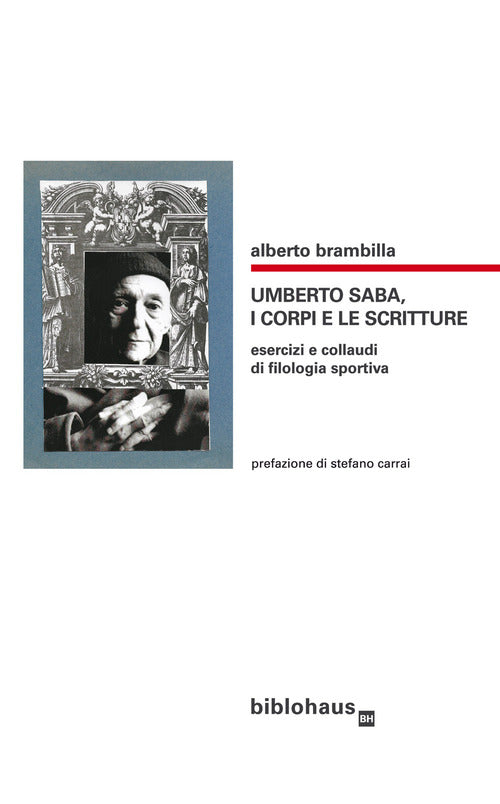 Cover of Umberto Saba, i corpi e le scritture. Esercizi e collaudi di filologia sportiva