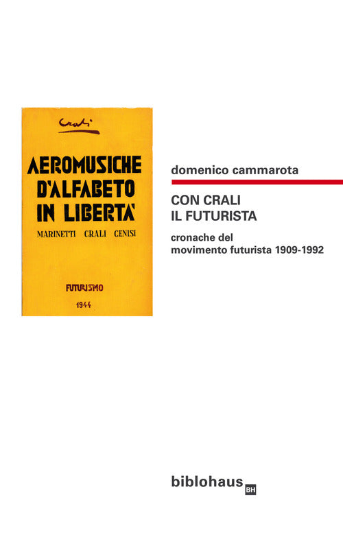 Cover of Con Crali il futurista. Cronache del movimento futurista 1909-1992