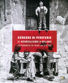 Cover of Schegge di periferie. Il neorealismo a Milano. Fotografie di Nino De Pietro