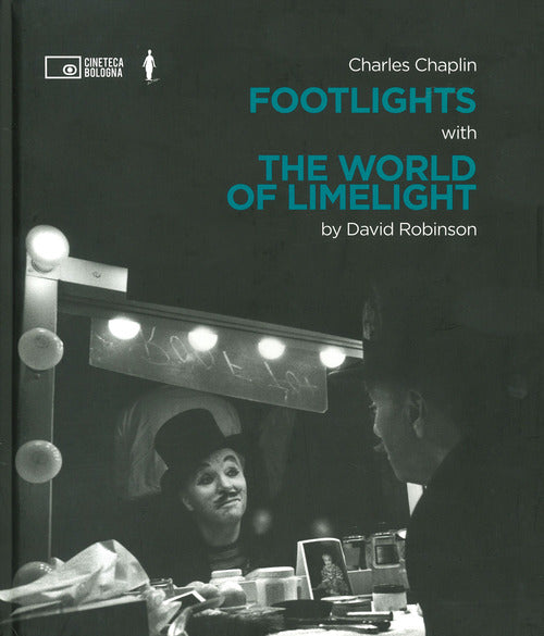 Cover of Charlie Chaplin: footlights with the world of limelight