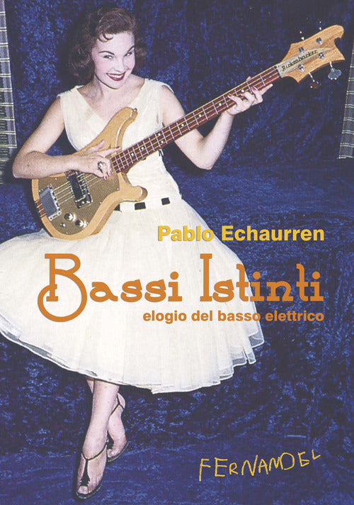 Cover of Bassi istinti. Elogio del basso elettrico