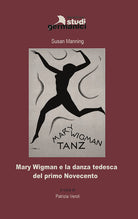 Cover of Mary Wigman e la danza tedesca del primo Novecento