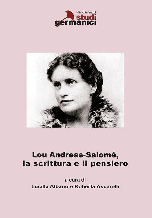 Cover of Lou Andreas-Salomè, la scrittura e il pensiero. Ediz. italiana e inglese