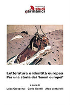 Cover of Letteratura e identità europea. Per una storia dei 'buoni europei'