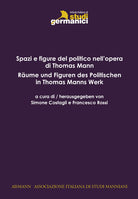 Cover of Spazi e figure del politico in Thomas Mann-Räume und Figuren des Politischen in Thomas Mann