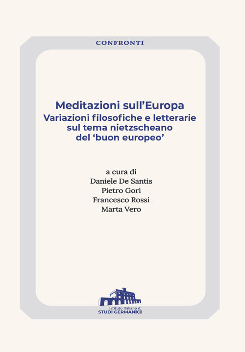 Cover of Meditazioni sull'Europa. Variazioni filosofiche e letterarie sul tema nietzscheano del «buon europeo»