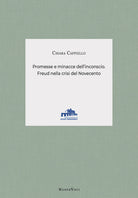 Promesse e minacce dell'inconscio. Freud nella crisi del Novecento