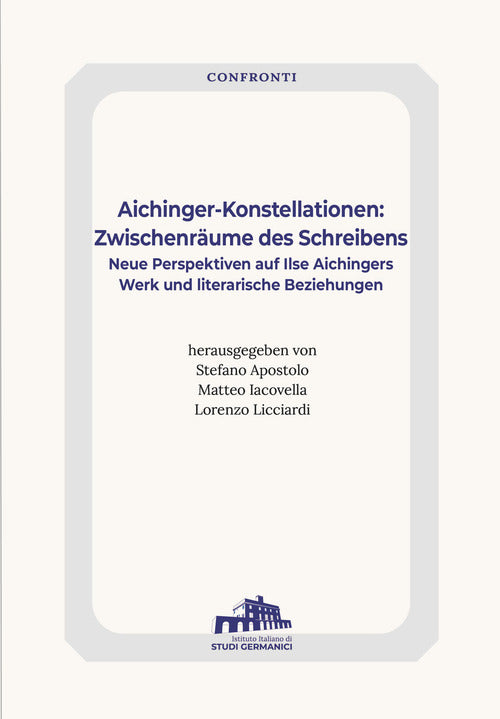 Aichinger-Konstellationen: Zwischenrume des Schreibens. Neue Perspektiven auf Ilse Aichingers Werk und literarische Beziehungen