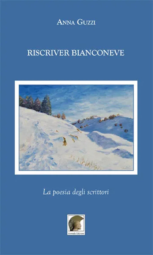 Cover of Riscriver bianconeve. La poesia degli scrittori