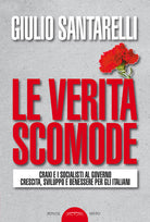 Cover of verità scomode. Craxi e i socialisti al governo crescita sviluppo e benessere per gli italiani