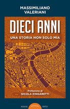 Dieci anni. Una storia non solo mia
