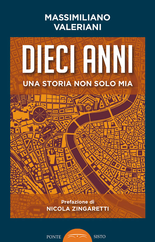 Dieci anni. Una storia non solo mia