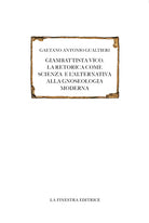 Cover of Giambattista Vico. La retorica come scienza e l'alternativa alla gnoseologia moderna