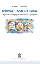 Cover of Trauma ed esistenza umana. Riflessioni autobiografiche, psicoanalitiche e filosofiche