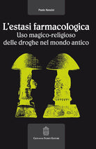 Cover of estasi farmacologica. Uso magico-religioso delle droghe nel mondo antico