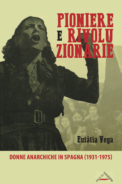 Cover of Pioniere e rivoluzionarie. Donne anarchiche in Spagna (1931-1975)