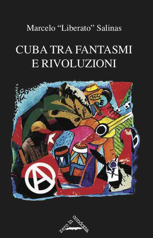 Cover of Cuba tra fantasmi e rivoluzioni. Cronaca della rinascita libertaria a Cuba