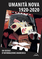 Cover of Umanità Nova 1920-2020. Un secolo d'informazione anarchica. Atti della Giornata di studi (Imola, 17 ottobre 2020)