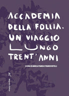 Cover of Accademia della Follia. Un viaggio lungo trent'anni