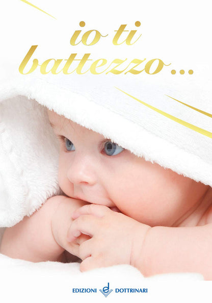 Cover of Io ti battezzo...